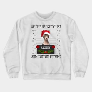 On The Naughty List And I Regret Nothing Crewneck Sweatshirt